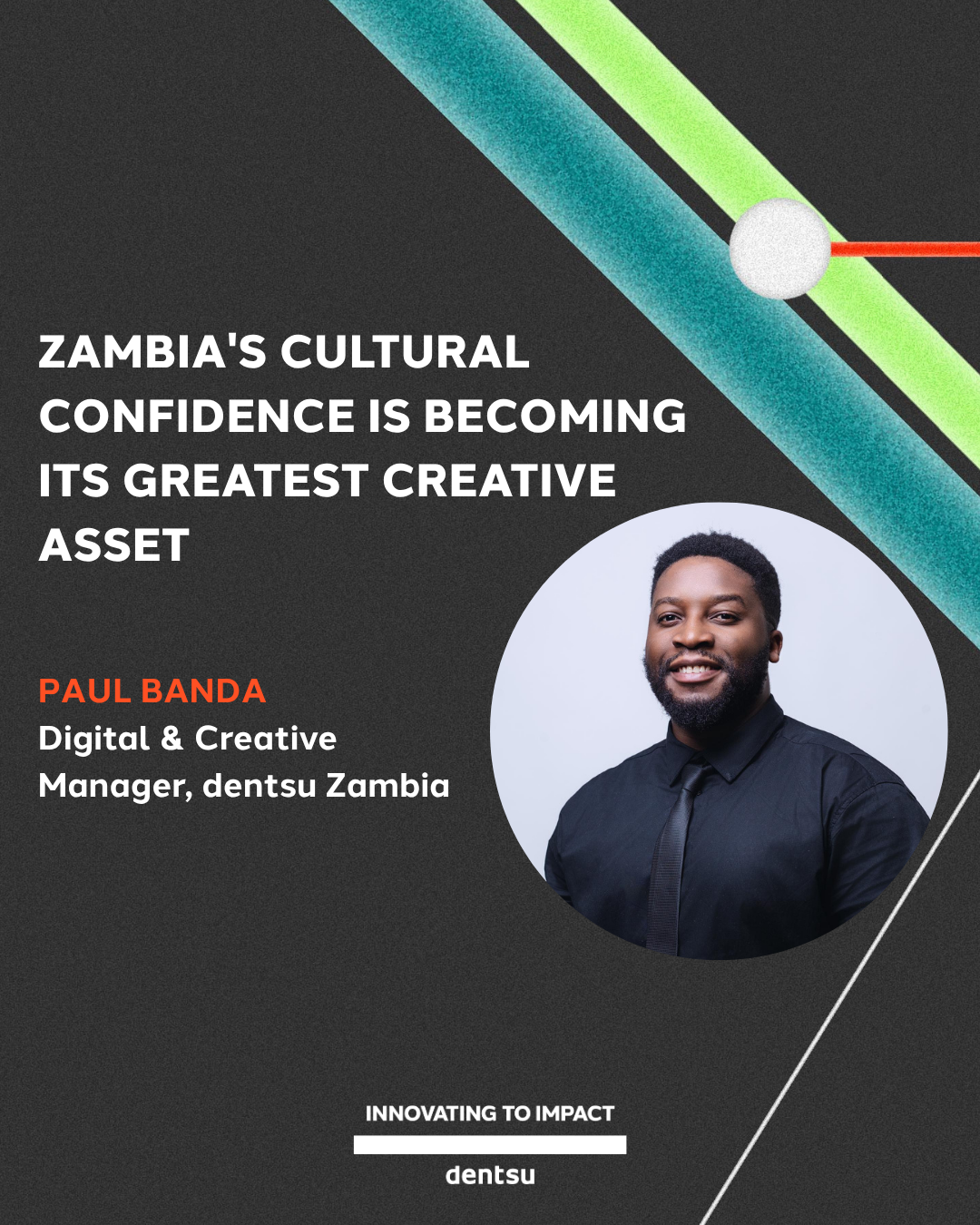 Zambia's Cultural Confidence Is Becoming Its Greatest Creative Asset